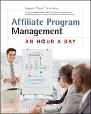 бесплатно читать книгу Affiliate Program Management. An Hour a Day автора Evgenii Prussakov