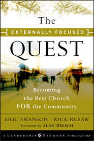 бесплатно читать книгу The Externally Focused Quest. Becoming the Best Church for the Community автора Eric Swanson