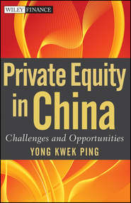 бесплатно читать книгу Private Equity in China. Challenges and Opportunities автора Kwek Yong