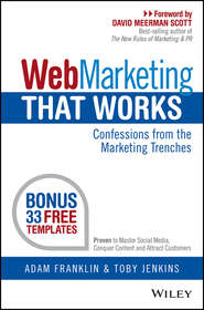 бесплатно читать книгу Web Marketing That Works. Confessions from the Marketing Trenches автора Adam Franklin