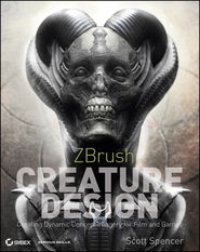 бесплатно читать книгу ZBrush Creature Design. Creating Dynamic Concept Imagery for Film and Games автора Scott Spencer