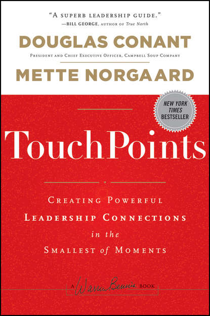 TouchPoints. Creating Powerful Leadership Connections in the Smallest of Moments