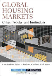 бесплатно читать книгу Global Housing Markets. Crises, Policies, and Institutions автора Ashok Bardhan