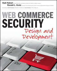 бесплатно читать книгу Web Commerce Security. Design and Development автора Hadi Nahari