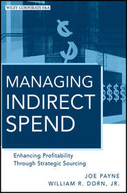 бесплатно читать книгу Managing Indirect Spend. Enhancing Profitability Through Strategic Sourcing автора Joe Payne