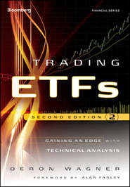 бесплатно читать книгу Trading ETFs. Gaining an Edge with Technical Analysis автора Deron Wagner