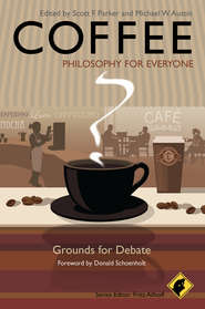 бесплатно читать книгу Coffee - Philosophy for Everyone. Grounds for Debate автора Fritz Allhoff