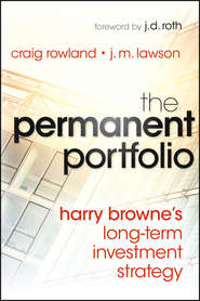 бесплатно читать книгу The Permanent Portfolio. Harry Browne's Long-Term Investment Strategy автора Craig Rowland