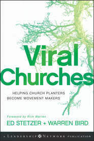 бесплатно читать книгу Viral Churches. Helping Church Planters Become Movement Makers автора Ed Stetzer