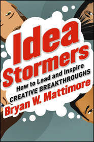 бесплатно читать книгу Idea Stormers. How to Lead and Inspire Creative Breakthroughs автора Bryan Mattimore
