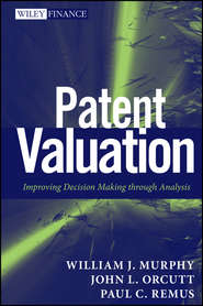 бесплатно читать книгу Patent Valuation. Improving Decision Making through Analysis автора Paul Remus