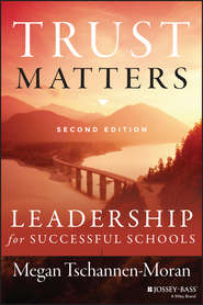 бесплатно читать книгу Trust Matters. Leadership for Successful Schools автора Megan Tschannen-Moran