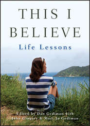 бесплатно читать книгу This I Believe. Life Lessons автора John Gregory