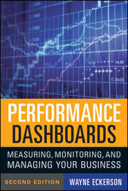 бесплатно читать книгу Performance Dashboards. Measuring, Monitoring, and Managing Your Business автора Wayne Eckerson