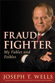 бесплатно читать книгу Fraud Fighter. My Fables and Foibles автора Joseph Wells