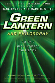 бесплатно читать книгу Green Lantern and Philosophy. No Evil Shall Escape this Book автора William Irwin