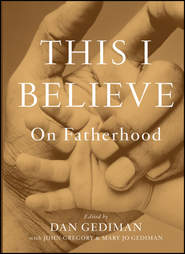 бесплатно читать книгу This I Believe. On Fatherhood автора John Gregory
