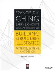бесплатно читать книгу Building Structures Illustrated. Patterns, Systems, and Design автора Francis D. K. Ching