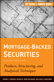 бесплатно читать книгу Mortgage-Backed Securities. Products, Structuring, and Analytical Techniques автора Frank J. Fabozzi