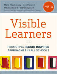 бесплатно читать книгу Visible Learners. Promoting Reggio-Inspired Approaches in All Schools автора Daniel Wilson