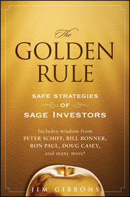 бесплатно читать книгу The Golden Rule. Safe Strategies of Sage Investors автора Jim Gibbons