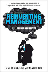 бесплатно читать книгу Reinventing Management. Smarter Choices for Getting Work Done автора Julian Birkinshaw