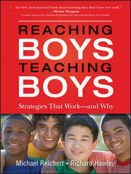 бесплатно читать книгу Reaching Boys, Teaching Boys. Strategies that Work -- and Why автора Richard Hawley