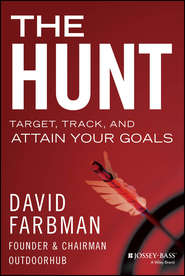 бесплатно читать книгу The Hunt. Target, Track, and Attain Your Goals автора David Farbman