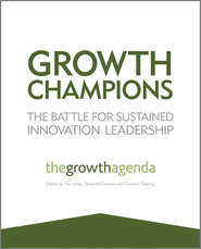 бесплатно читать книгу Growth Champions. The Battle for Sustained Innovation Leadership автора Tim Jones