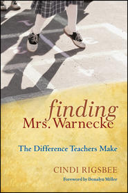 бесплатно читать книгу Finding Mrs. Warnecke. The Difference Teachers Make автора Cindi Rigsbee