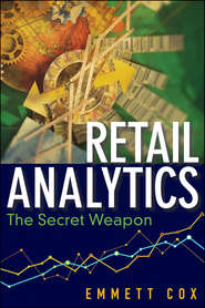 бесплатно читать книгу Retail Analytics. The Secret Weapon автора Emmett Cox
