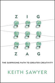 бесплатно читать книгу Zig Zag. The Surprising Path to Greater Creativity автора Keith Sawyer