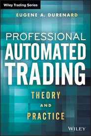бесплатно читать книгу Professional Automated Trading. Theory and Practice автора Eugene Durenard