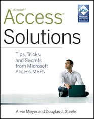 бесплатно читать книгу Access Solutions. Tips, Tricks, and Secrets from Microsoft Access MVPs автора Arvin Meyer