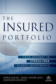 бесплатно читать книгу The Insured Portfolio. Your Gateway to Stress-Free Global Investments автора Erika Nolan