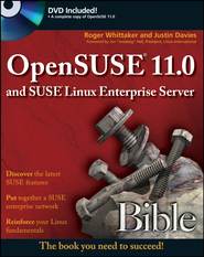 бесплатно читать книгу OpenSUSE 11.0 and SUSE Linux Enterprise Server Bible автора Roger Whittaker