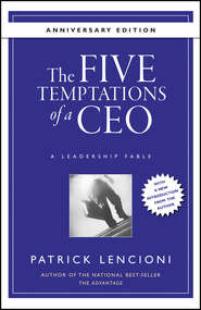 бесплатно читать книгу The Five Temptations of a CEO, 10th Anniversary Edition. A Leadership Fable автора Патрик Ленсиони
