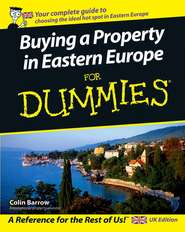 бесплатно читать книгу Buying a Property in Eastern Europe For Dummies автора Colin Barrow
