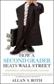 бесплатно читать книгу How a Second Grader Beats Wall Street. Golden Rules Any Investor Can Learn автора Allan Roth