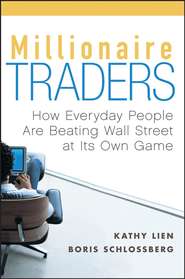 бесплатно читать книгу Millionaire Traders. How Everyday People Are Beating Wall Street at Its Own Game автора Kathy Lien