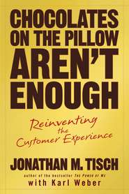 бесплатно читать книгу Chocolates on the Pillow Aren't Enough. Reinventing The Customer Experience автора Karl Weber