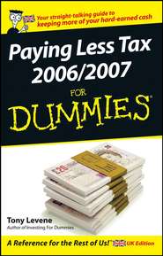 бесплатно читать книгу Paying Less Tax 2006/2007 For Dummies автора Tony Levene