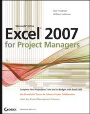 бесплатно читать книгу Microsoft Office Excel 2007 for Project Managers автора Kim Heldman