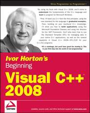 бесплатно читать книгу Ivor Horton's Beginning Visual C++ 2008 автора Ivor Horton