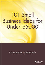 бесплатно читать книгу 101 Small Business Ideas for Under $5000 автора Corey Sandler