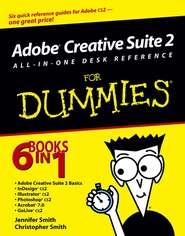 бесплатно читать книгу Adobe Creative Suite 2 All-in-One Desk Reference For Dummies автора Christopher Smith