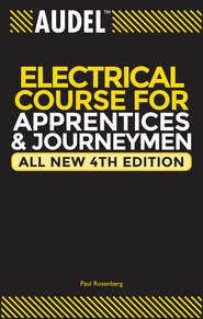 бесплатно читать книгу Audel Electrical Course for Apprentices and Journeymen автора Paul Rosenberg