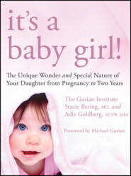 бесплатно читать книгу It's a Baby Girl!. The Unique Wonder and Special Nature of Your Daughter From Pregnancy to Two Years автора 