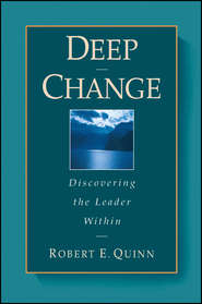 бесплатно читать книгу Deep Change. Discovering the Leader Within автора Robert Quinn