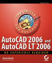 бесплатно читать книгу AutoCAD 2006 and AutoCAD LT 2006. No Experience Required автора David Frey